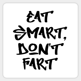 Eat smart, don't fart Sticker